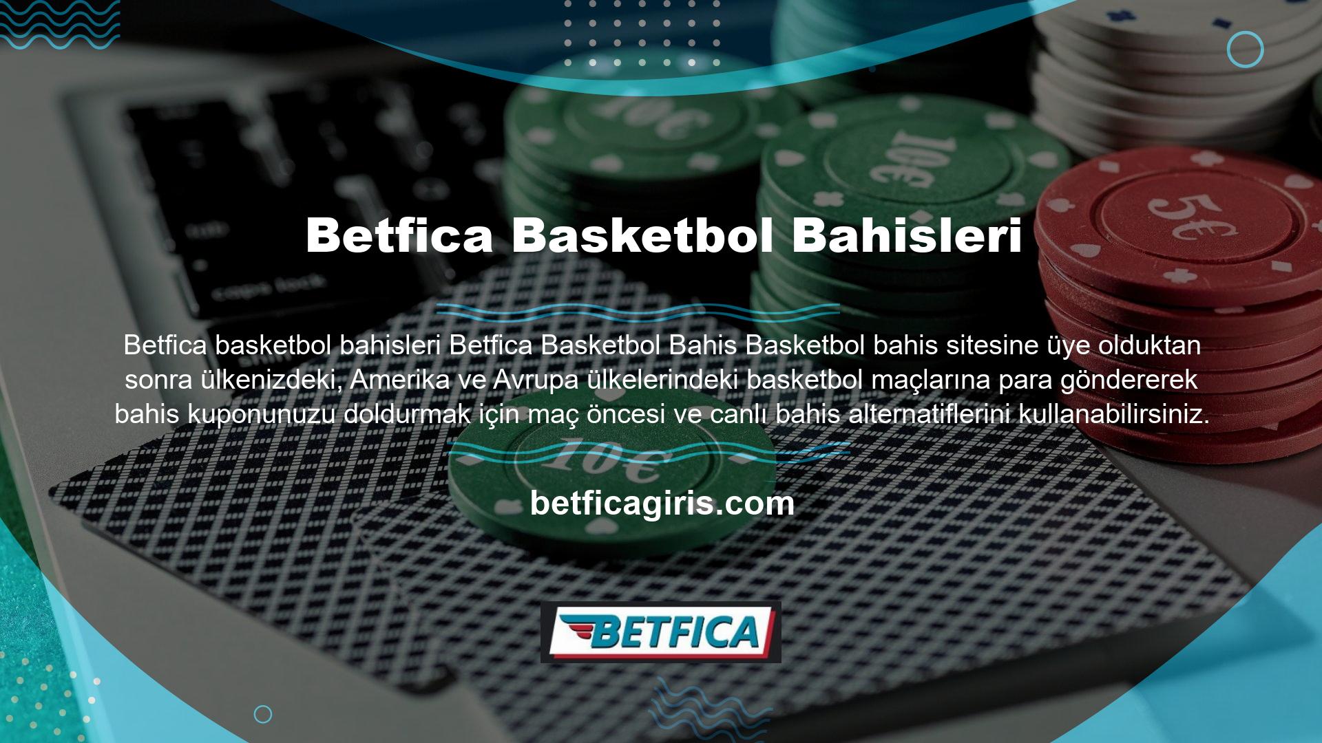 Basketbol bahisleri aracılığıyla Betfica bahis sitesinde deneyimlenen en yüksek tutarı kullanarak Betfica Casino/Canlı Casino'daki yatırımınıza çeşitli bonuslar kazandırabilirsiniz